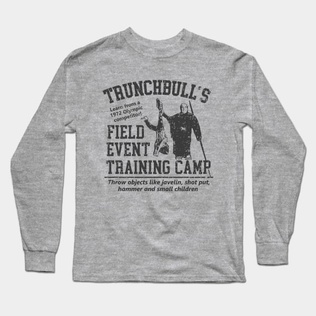 Trunchbull's Field Event Training Camp Long Sleeve T-Shirt by Bigfinz